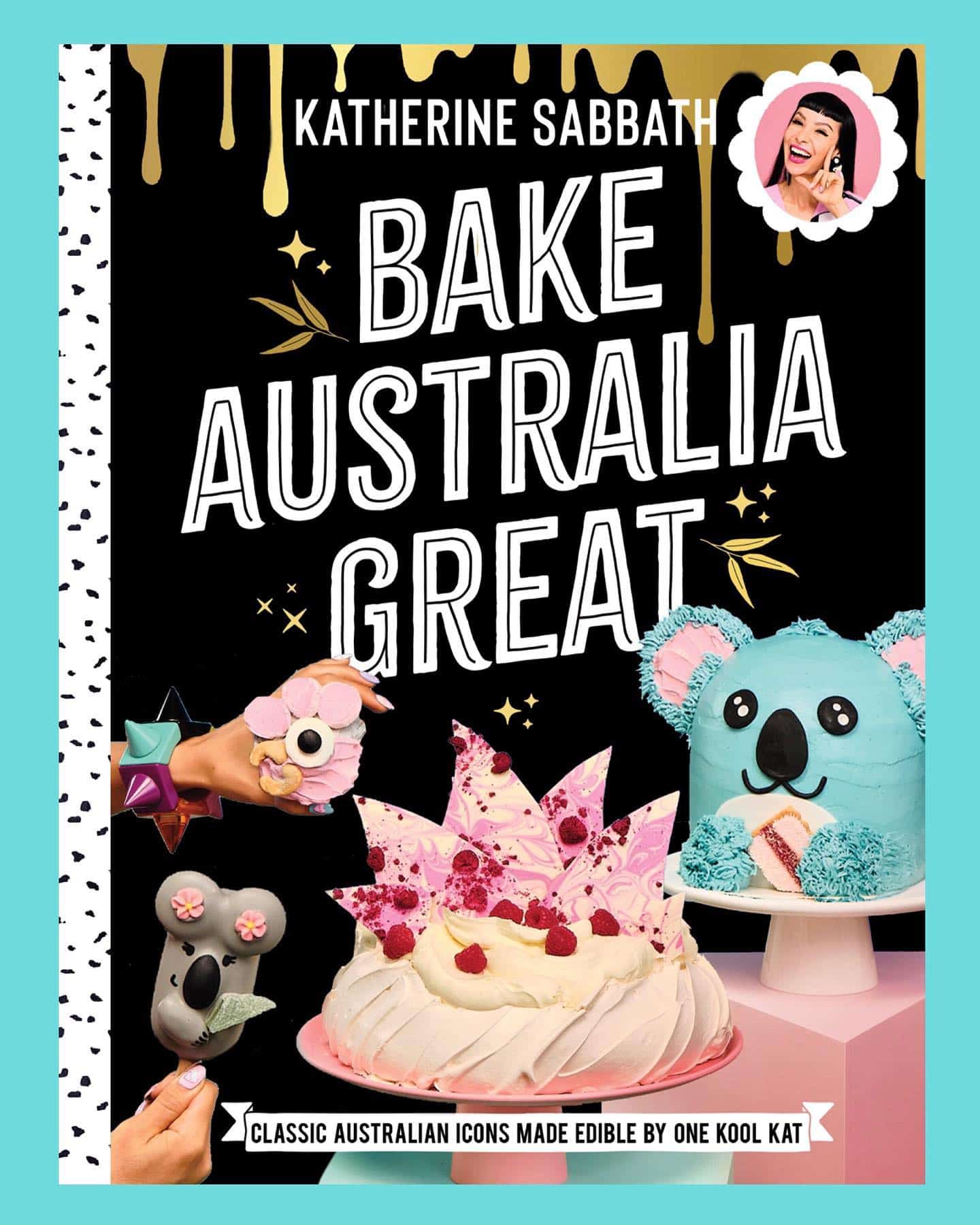 Bake Australia Great by Katherine Sabbath.