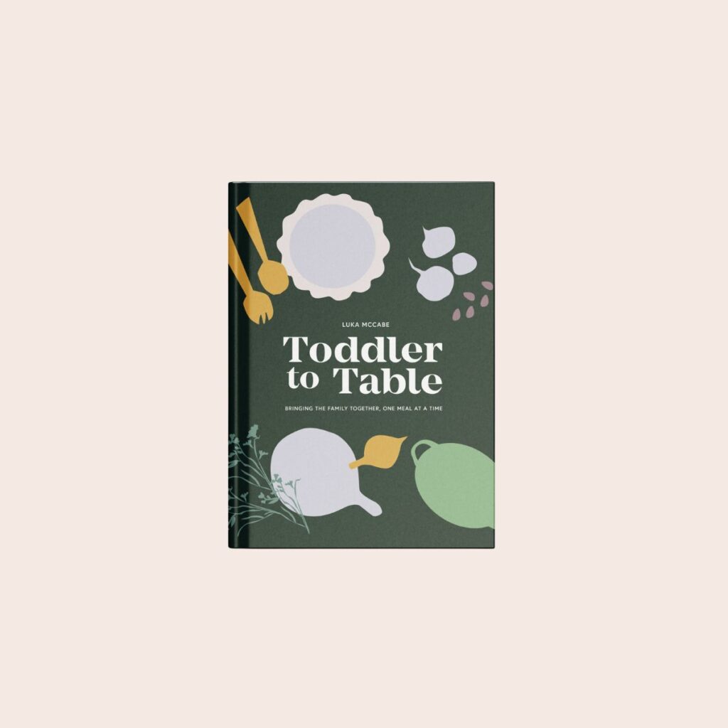 Boob to Food Toddler to Table Cookbook 